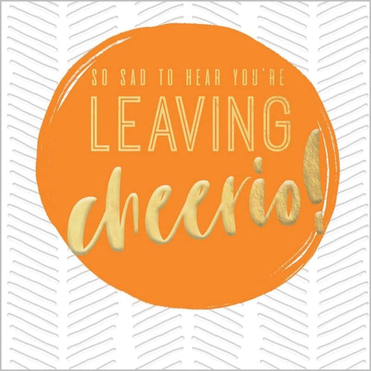 Abacus Leaving Card | Sorry You're Leaving Cheerio | Gold Foil Farewell Card