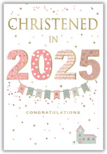 Load image into Gallery viewer, ICG 2025 Christening Card - Christened in 2025 - Eco-Friendly Card for Girls
