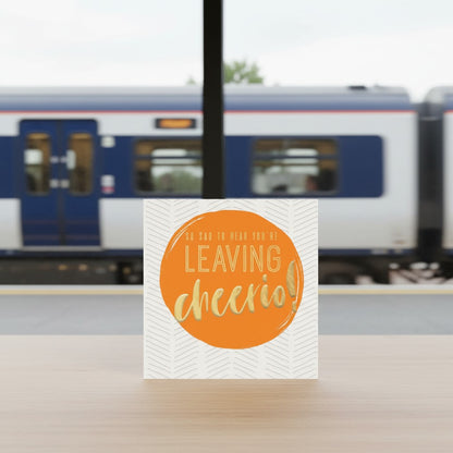Abacus Leaving Card | Sorry You're Leaving Cheerio | Gold Foil Farewell Card