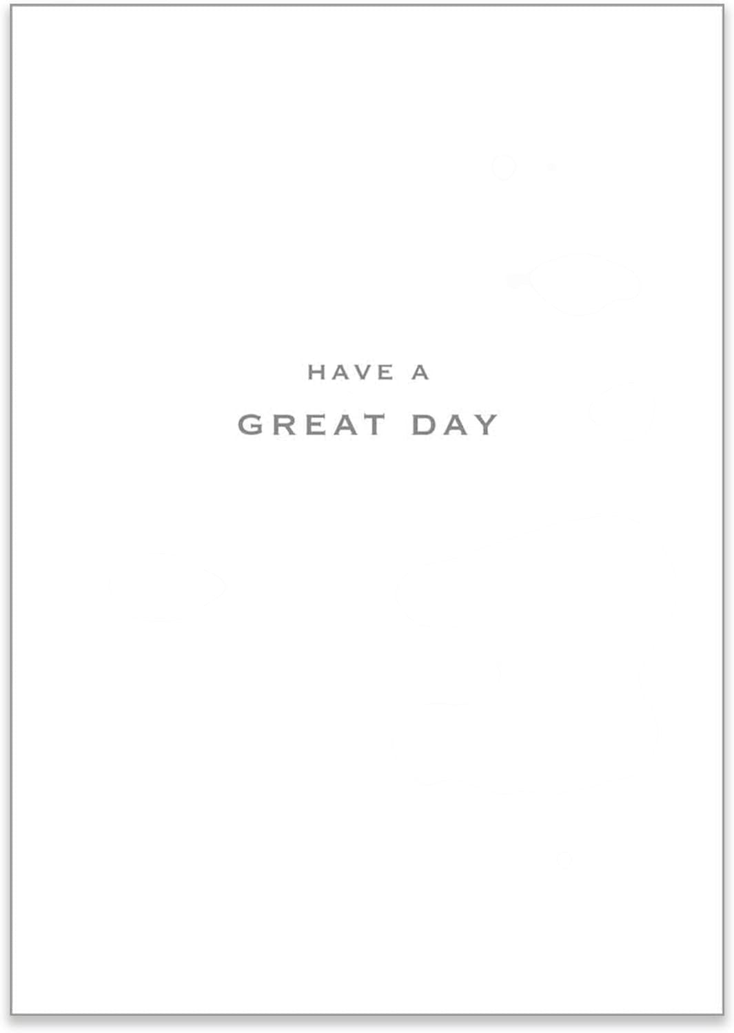 Inside of a Made To Be Treasured birthday card featuring the printed message Have A Great Day in simple grey text.