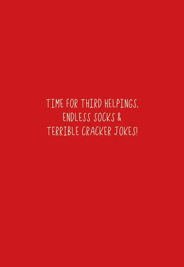 Inside red panel reading Time for third helpings, endless socks and terrible cracker jokes