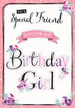 Load image into Gallery viewer, Birthday - Friend - Birthday Girl- Greeting Card - Free Postage
