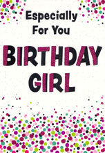 Load image into Gallery viewer, Birthday - General / Open - Birthday Girl - Greeting Card
