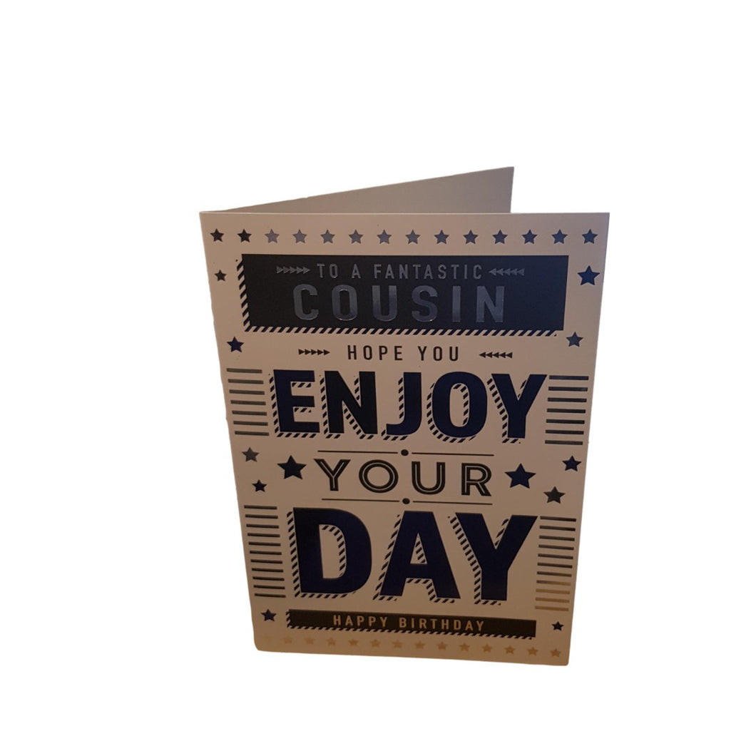 Birthday - Cousin  - Enjoy Your Day -  Greeting Card